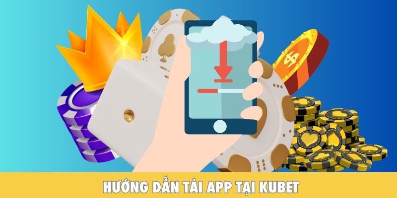 Hướng dẫn tải app chi tiết