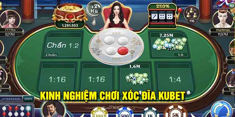 Kinh nghiệm chơi xóc đĩa kubet chuẩn nhất